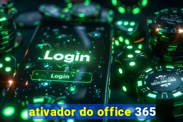 ativador do office 365